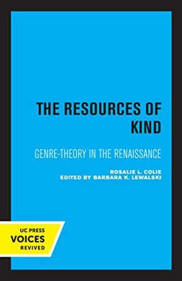 The Resources Of Kind: Genre-Theory In The Renaissance (Volume 1) (Una's Lectures)