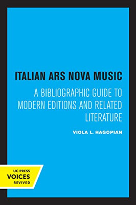Italian Ars Nova Music: A Bibliographic Guide To Modern Editions And Related Literature