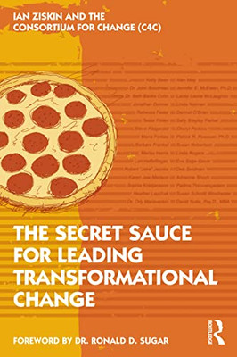 The Secret Sauce For Leading Transformational Change