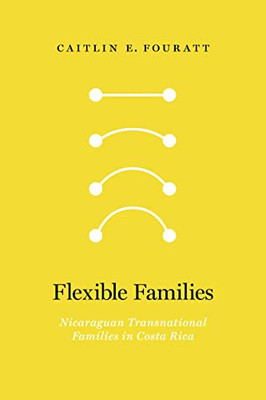 Flexible Families: Nicaraguan Transnational Families In Costa Rica