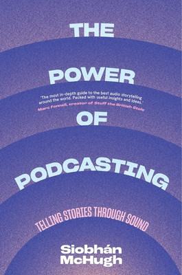 The Power Of Podcasting: Telling Stories Through Sound