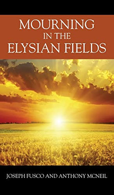 Mourning In The Elysian Fields