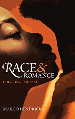 Race And Romance: Coloring The Past