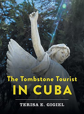 The Tombstone Tourist In Cuba