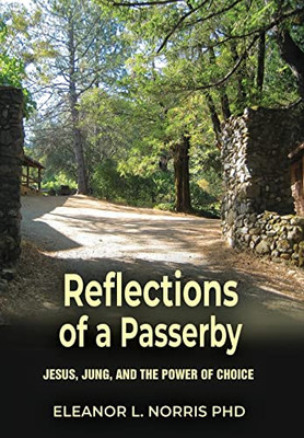 Reflections Of A Passerby: Jesus, Jung, And The Power Of Choice