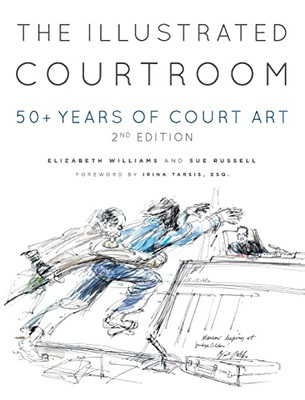 The Illustrated Courtroom: 50+ Years Of Court Art