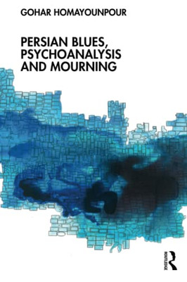 Persian Blues, Psychoanalysis And Mourning