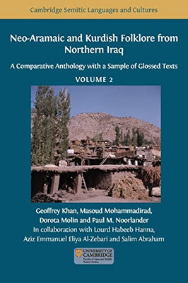 Neo-Aramaic And Kurdish Folklore From Northern Iraq: A Comparative Anthology With A Sample Of Glossed Texts, Volume 2 (Semitic Languages And Cultures)