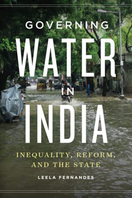 Governing Water In India: Inequality, Reform, And The State