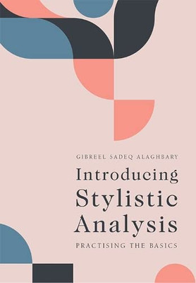 Introducing Stylistic Analysis: Practising The Basics