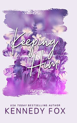 Keeping Him - Alternate Cover Edition (Bishop Brothers)