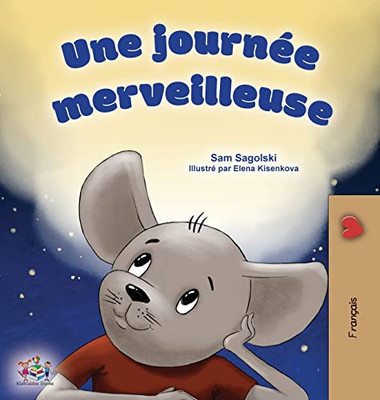 A Wonderful Day (French Children's Book) (French Bedtime Collection) (French Edition)