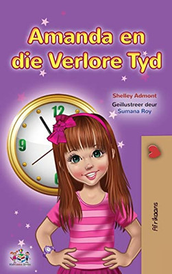 Amanda And The Lost Time (Afrikaans Children's Book) (Afrikaans Bedtime Collection) (Afrikaans Edition)