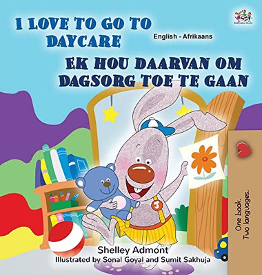 I Love To Go To Daycare (English Afrikaans Bilingual Book For Kids) (English Afrikaans Bilingual Collection) (Afrikaans Edition)
