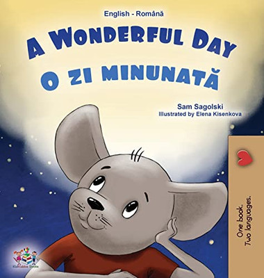 A Wonderful Day (English Romanian Bilingual Book For Kids) (English Romanian Bilingual Collection) (Romanian Edition)