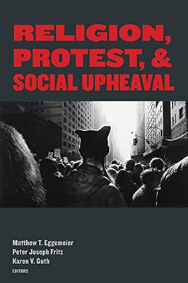 Religion, Protest, And Social Upheaval