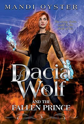 Dacia Wolf & The Fallen Prince: A Dark And Magical Coming Of Age Fantasy Novel