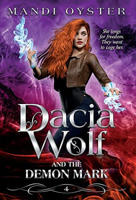 Dacia Wolf & The Demon Mark: A Magical Coming Of Age Dark Fantasy Novel