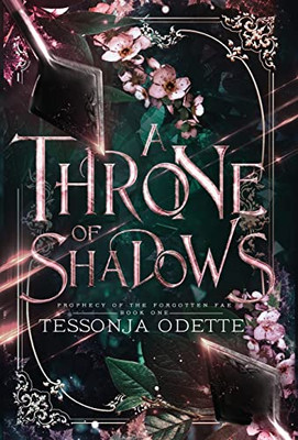 A Throne Of Shadows (Prophecy Of The Forgotten Fae)