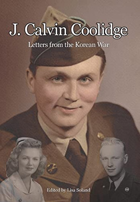 J. Calvin Coolidge: Letters From The Korean War