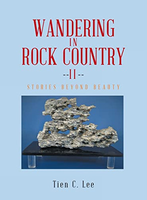 Wandering In Rock Country: Stories Beyond Beauty