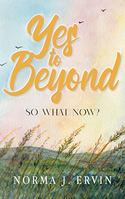 Yes To Beyond: So What Now?