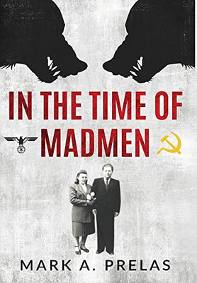 In The Time Of Madmen (Holocaust Survivor True Stories Wwii)