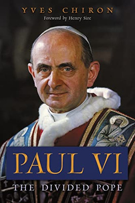 Paul Vi: The Divided Pope