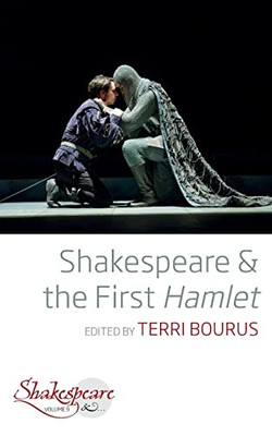 Shakespeare And The First Hamlet (Shakespeare &, 9)