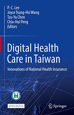 Digital Health Care In Taiwan: Innovations Of National Health Insurance