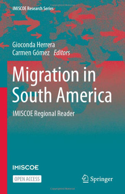 Migration In South America: Imiscoe Regional Reader (Imiscoe Research Series)