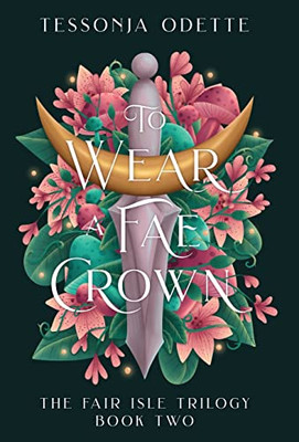 To Wear A Fae Crown (The Fair Isle Trilogy)