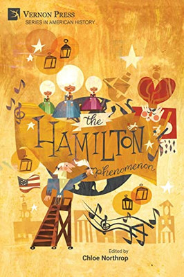 The Hamilton Phenomenon (American History)