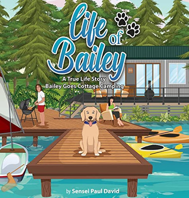 Life Of Bailey: Bailey Goes Cottage Camping