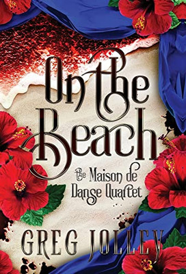 On The Beach: Book Three Of The Maison De Danse Quartet