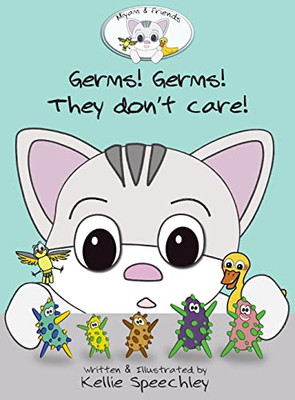 Germs! Germs! They Don'T Care!