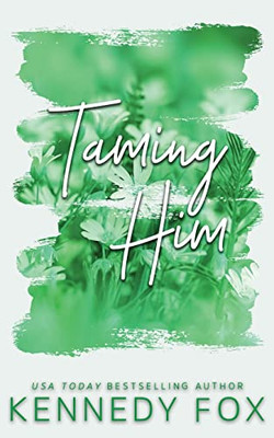 Taming Him - Alternate Cover Edition (Bishop Brothers)