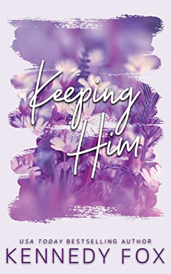 Keeping Him - Alternate Cover Edition (Bishop Brothers)