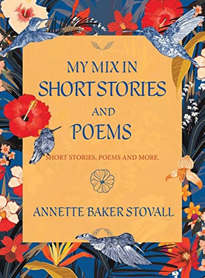 My Mix In Short Stories And Poems: Short Stories, Poems And More