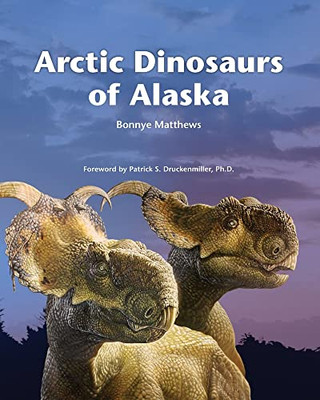 Arctic Dinosaurs Of Alaska