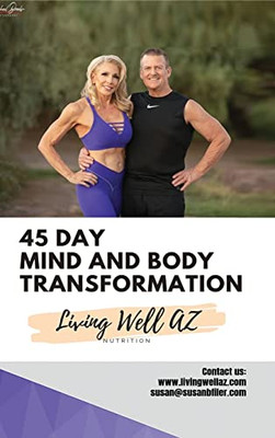 45 Day Mind And Body Transformation: Living Well Az