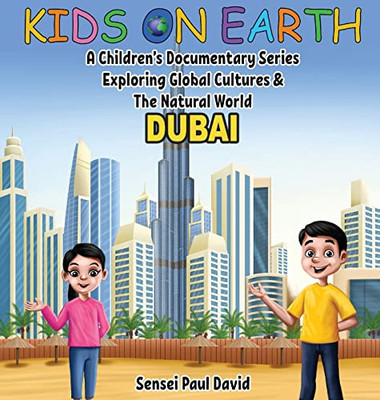 Kids On Earth: A Children's Documentary Series Exploring Global Cultures & The Natural World: Dubai