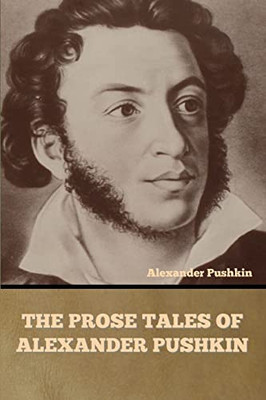 The Prose Tales Of Alexander Pushkin