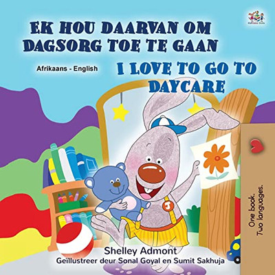 I Love To Go To Daycare (Afrikaans English Bilingual Children's Book) (Afrikaans English Bilingual Collection) (Afrikaans Edition)