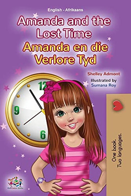 Amanda And The Lost Time (English Afrikaans Bilingual Book For Kids) (English Afrikaans Bilingual Collection) (Afrikaans Edition)