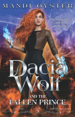 Dacia Wolf & The Fallen Prince: A Dark And Magical Coming Of Age Fantasy Novel
