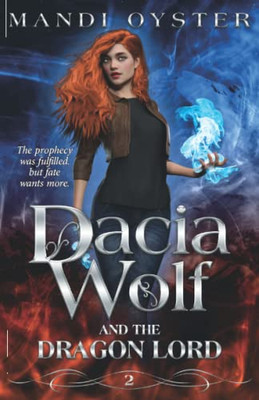 Dacia Wolf & The Dragon Lord: A Magical Coming Of Age Fantasy Adventure Novel