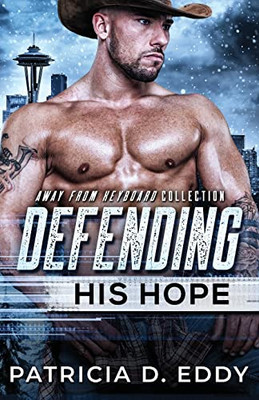 Defending His Hope: A Navy Seal Romantic Suspense Standalone (Away From Keyboard)