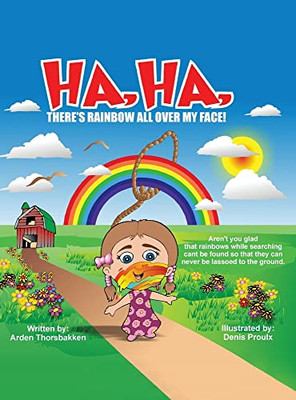 Ha, Ha, There's Rainbow All Over My Face!