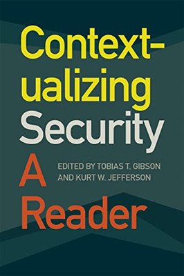 Contextualizing Security: A Reader (Studies In Security And International Affairs Ser.)